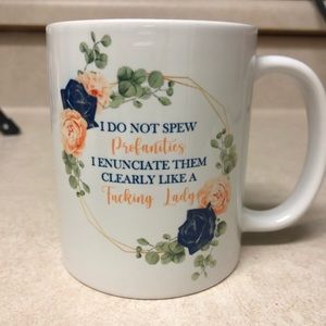 Coffee Mug Spew Profanities Sarcasm gift